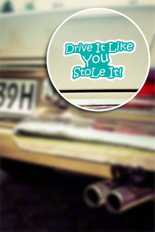 drive-it-like-you-stole-it-vinyl-sticker-turquoise-and-white-color-by-osarix-7