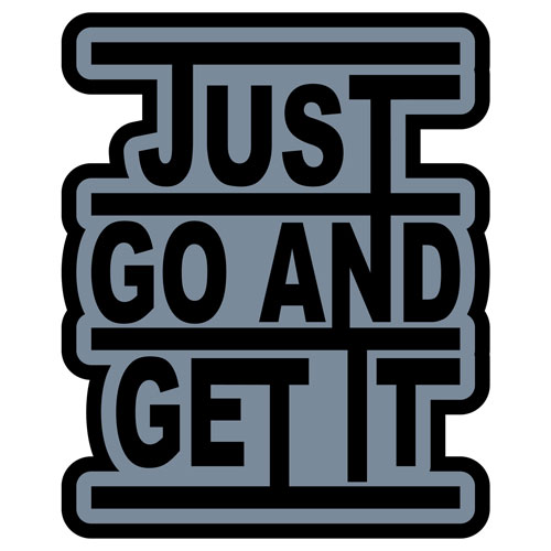 Just Go And Get It Layered Vinyl Sticker Self-Confidence Quotes Decal
