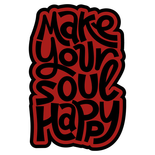 Make Your Soul Happy Layered Vinyl Sticker Quote Decal Indoor & Outdoor Use