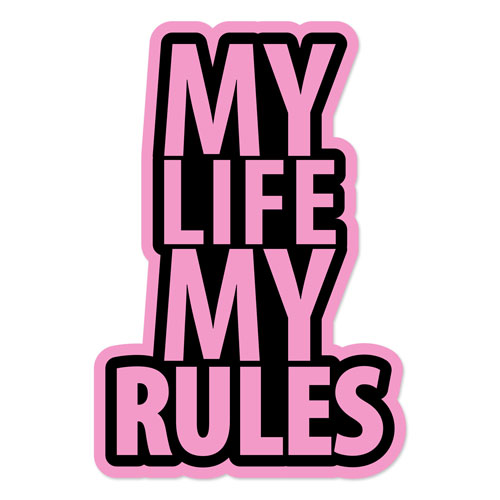 My Life My Rules Layered Vinyl Sticker Quote Decal Never Fade Pink & Black