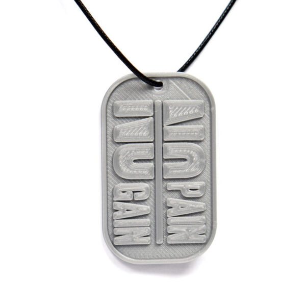 No Pain No Gain Quote 3D Printed Neck Tag Grey PLA Plastic & Black Synthetic Cord