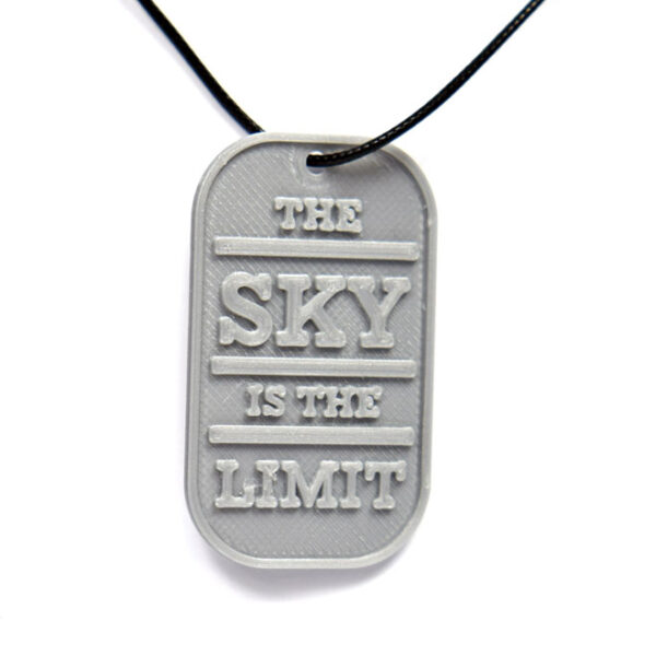 The Sky Is The Limit Quote 3D Printed Neck Tag Grey PLA Plastic & Black Synthetic Cord